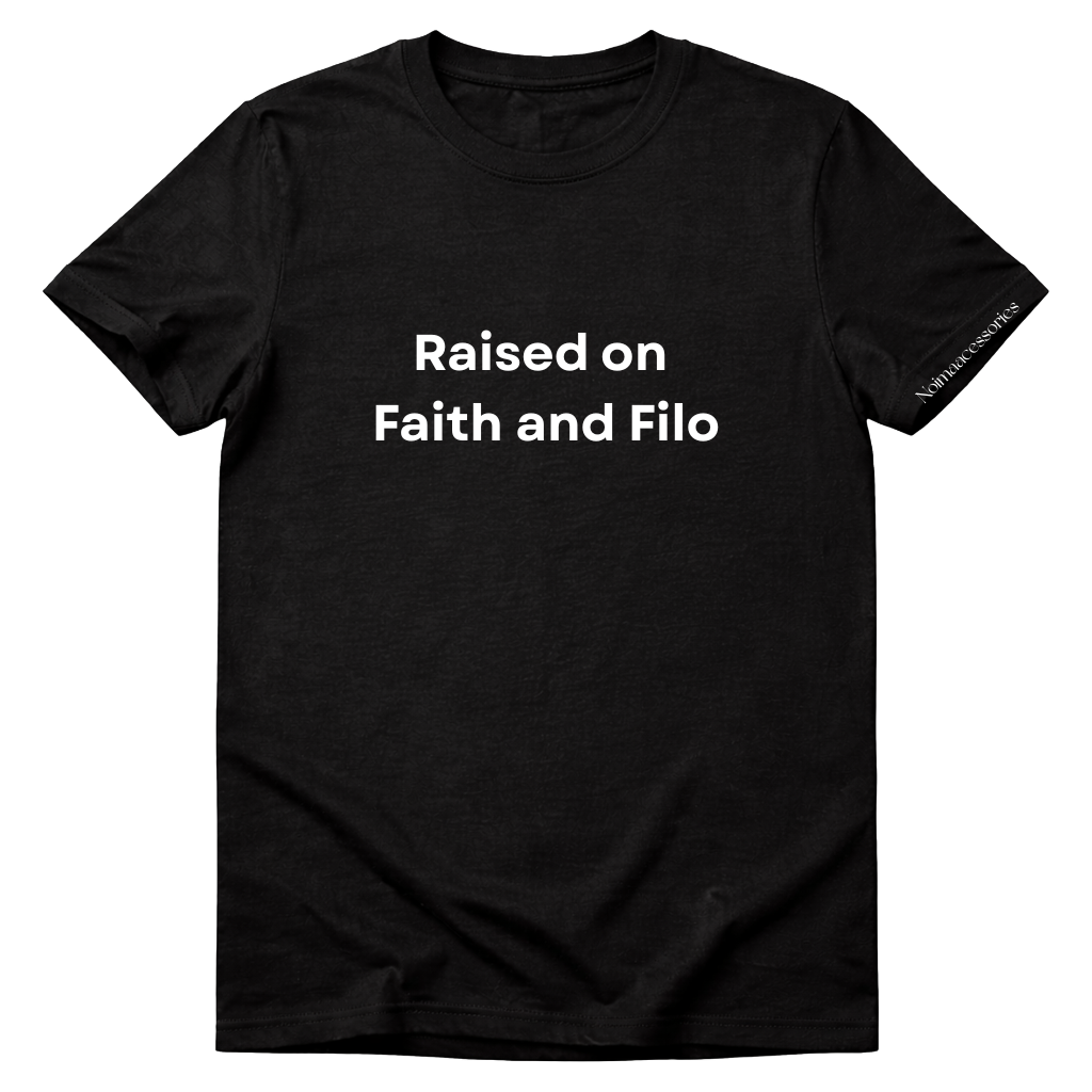 Raised on Faith & Filo Tee